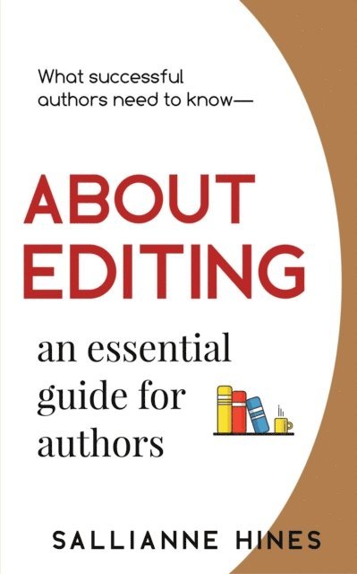 Sallianne Hines - ABOUT EDITING an essential guide for authors, E-bok