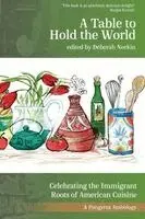 Deborah Norkin - Table to Hold the World, Häftad. Tillgänglighet: Lägg i varukorg
