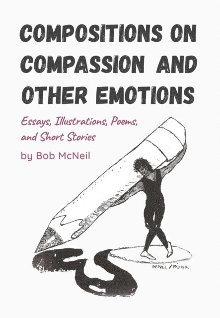 Bob McNeil - Compositions on  Compassion and  Other Emotions, E-bok