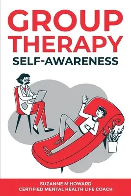 Suzanne M Howard - Group Therapy Self-Awareness, Häftad. Tillgänglighet: Lägg i varukorg
