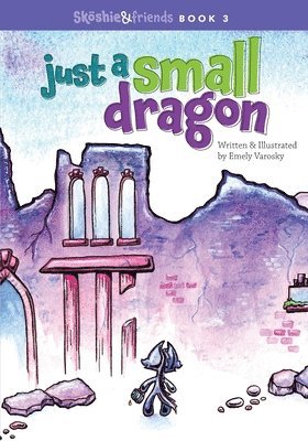 Emely Varosky - Just a Small Dragon, Häftad. Tillgänglighet: Lägg i varukorg