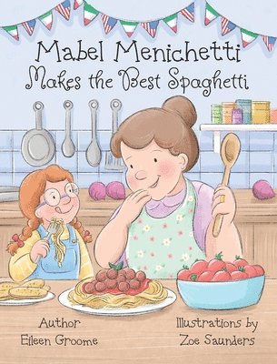Eileen Groome - Mabel Menichetti makes the Best Spaghetti, Inbunden. Tillgänglighet: Lägg i varukorg