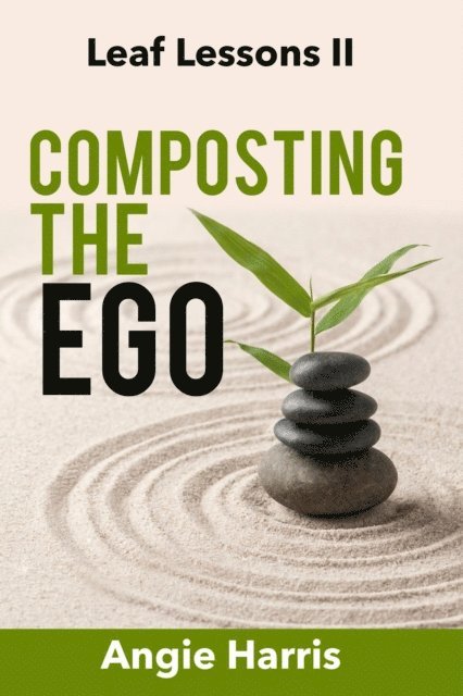 Angie Harris - Composting the Ego, E-bok