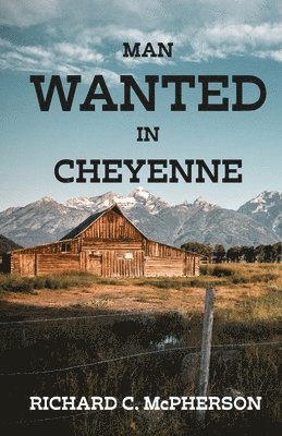 Richard McPherson - Man Wanted in Cheyenne, Häftad