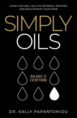 Kally Papantoniou - Simply Oils: Using Natural Oils to Refresh, Restore and Rejuvenate Your Skin, Häftad. Tillgänglighet: Lägg i varukorg
