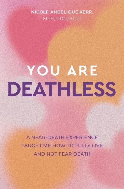 Nicole Angelique Kerr - You Are Deathless, E-bok