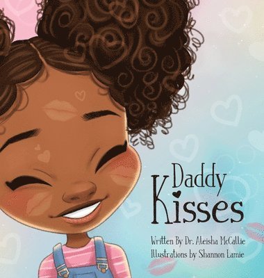 Aleisha McCallie - Daddy Kisses, Inbunden