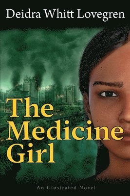 Deidra Whitt Lovegren - Medicine Girl, Häftad
