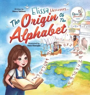 Nancy Zakhour - Elissa Uncovers...The Origin of the Alphabet, Inbunden. Tillgänglighet: Lägg i varukorg