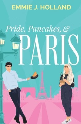 Emmie J Holland - Pride, Pancakes, & Paris, Häftad