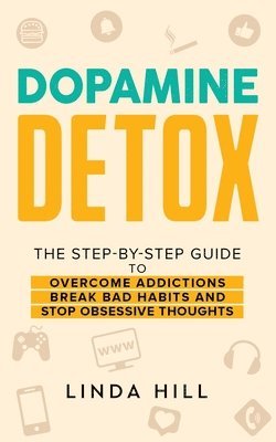 Linda Hill - Dopamine Detox, Häftad