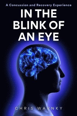 Chris E Warnky, Chris E. Warnky, Gwen Hoffnagle - In the Blink of an Eye, Häftad. Tillgänglighet: Tillfälligt slut
