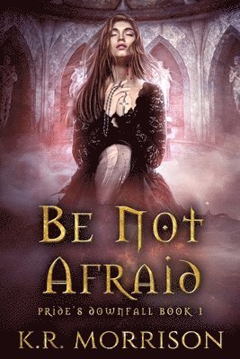 K R Morrison - Be Not Afraid, Häftad. Tillgänglighet: Lägg i varukorg
