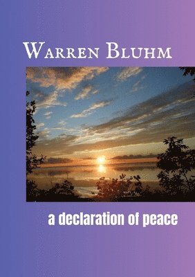Warren Bluhm - Declaration of Peace, Häftad
