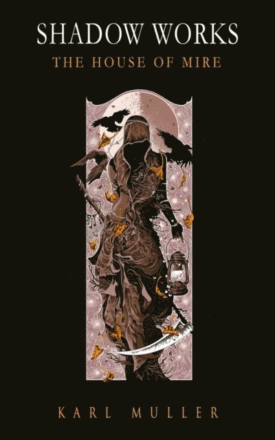 Karl Muller, Angelia Muller - Shadow Works-The House of Mire, E-bok