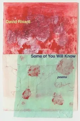 David Rivard - Some of You Will Know, Häftad. Tillgänglighet: Lägg i varukorg