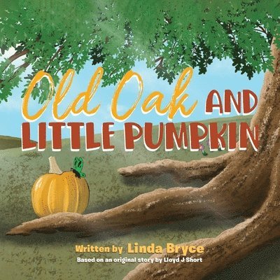 Linda Bryce - Old Oak and Little Pumpkin, Häftad