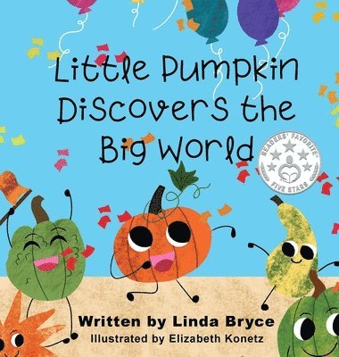 Linda Bryce - Little Pumpkin Discovers the Big World, Inbunden