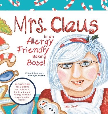 Monique Faella - Mrs. Claus is an Allergy Friendly Baking Boss!, Inbunden