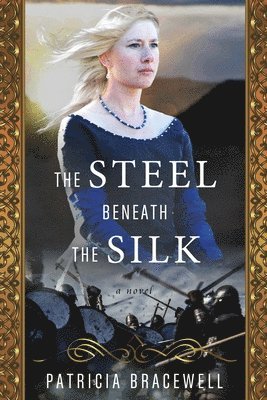 Patricia Bracewell - Steel Beneath the Silk, Häftad