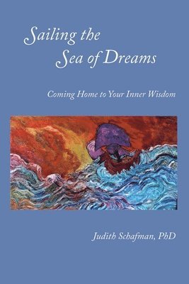 Judith Schafman - Sailing the Sea of Dreams, Häftad