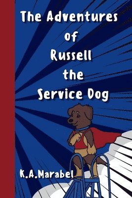 K a Marabel - Adventures of Russell the Service Dog, Häftad. Tillgänglighet: Lägg i varukorg