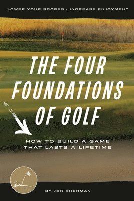 Jon Sherman - Four Foundations of Golf, Häftad