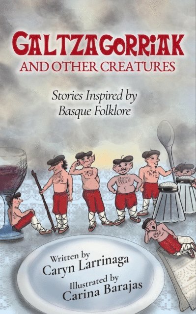 Caryn Larrinaga - Galtzagorriak: Stories Inspired by Basque Folklore, E-bok
