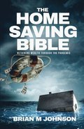 The Home Saving Bible - Retaining Wealth Through the Pandemic