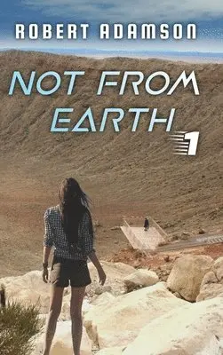 Robert Adamson - Not From Earth, Inbunden. Tillgänglighet: Lägg i varukorg