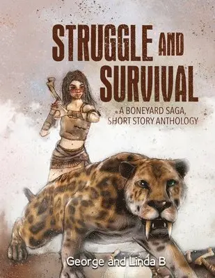 George And Linda B - Struggle and Survival A Boneyard Saga, Short Story Anthology, Häftad. Tillgänglighet: Lägg i varukorg