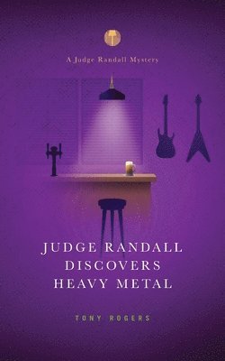 Tony Rogers - Judge Randall Discovers Heavy Metal, Häftad