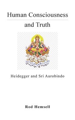 Rod Hemsell - Human Consciousness and Truth, Häftad. Tillgänglighet: Lägg i varukorg