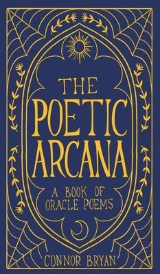 Connor Bryan - Poetic Arcana, Inbunden
