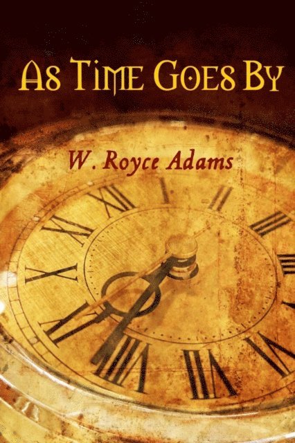 W. Royce Adams - As Time Goes By, E-bok