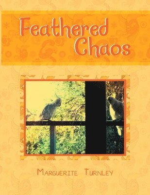 Marguerite Turnley Turnley - Feathered Chaos, Häftad