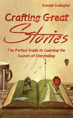Gerald Gallagher - Crafting Great Stories, Häftad