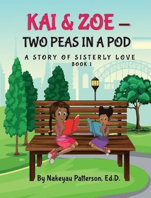 Nakeyau Patterson - Kai & Zoe - Two Peas in a Pod, Inbunden. Tillgänglighet: Lägg i varukorg