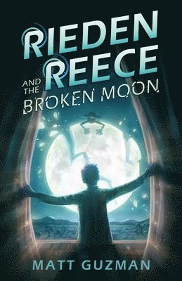 Matt Guzman, Stephanie Slagle, Stephanie Slagle - Rieden Reece and the Broken Moon, Häftad