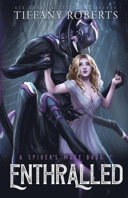 Tiffany Roberts - Enthralled (The Spider's Mate #2), Häftad
