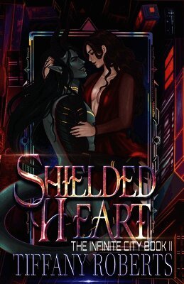Tiffany Roberts - Shielded Heart (The Infinite City #2), Häftad