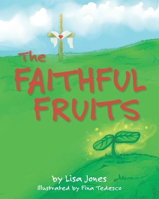 Lisa Jones - Faithful Fruits, Häftad