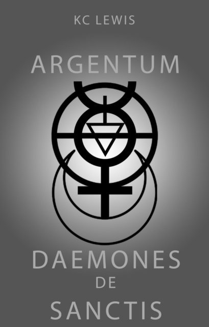 KC Lewis - Argentum: Daemones de Sanctis, E-bok