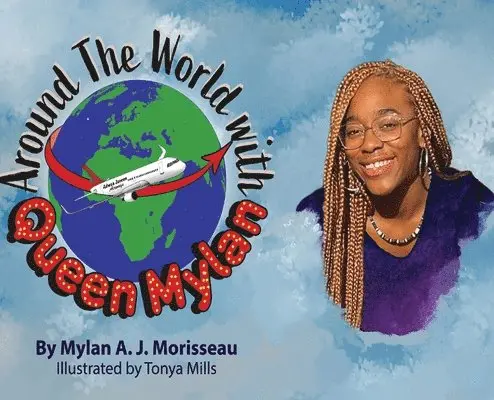 Maylan Morriseau - Around The World With Queen Mylan, Inbunden. Tillgänglighet: Lägg i varukorg