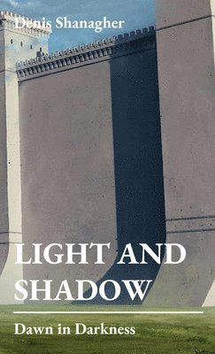 Denis Shanagher - Light and Shadow, Inbunden