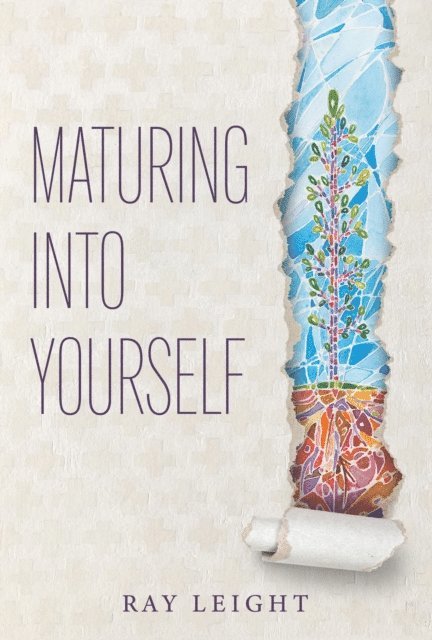 Ray Leight - Maturing Into Yourself, E-bok
