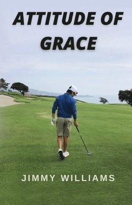 Jimmy Williams - Attitude of Grace, Häftad
