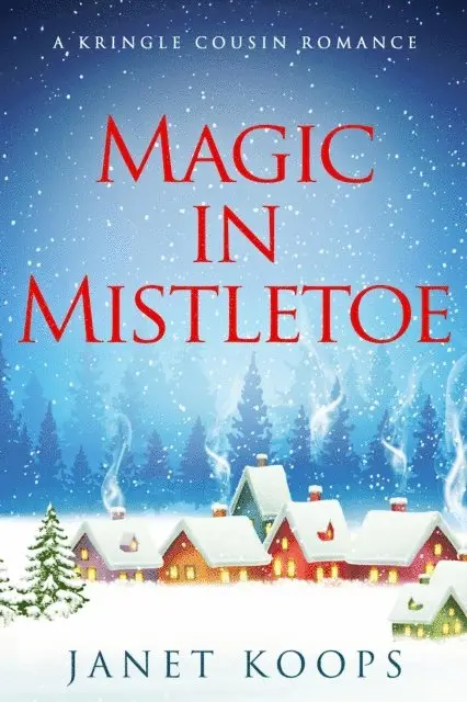 Janet Koops - Magic in Mistletoe, E-bok. Tillgänglighet: Lägg i varukorg