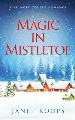 Janet Koops - Magic in Mistletoe, Häftad. Tillgänglighet: Lägg i varukorg