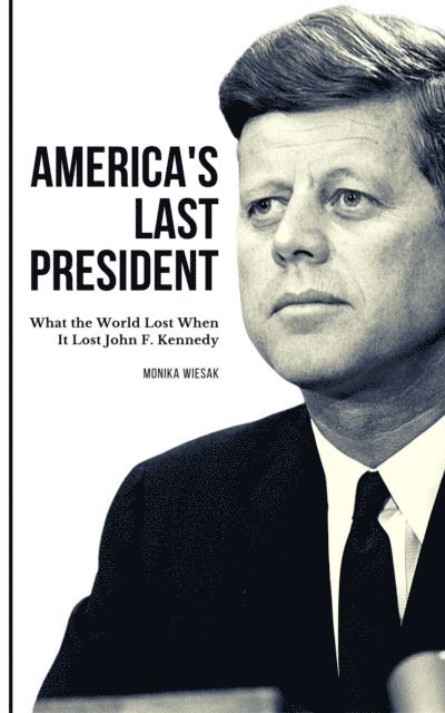 Monika Wiesak - America's Last President, E-bok